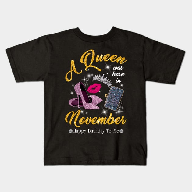 A Queen Was Born In November Kids T-Shirt by TeeSky